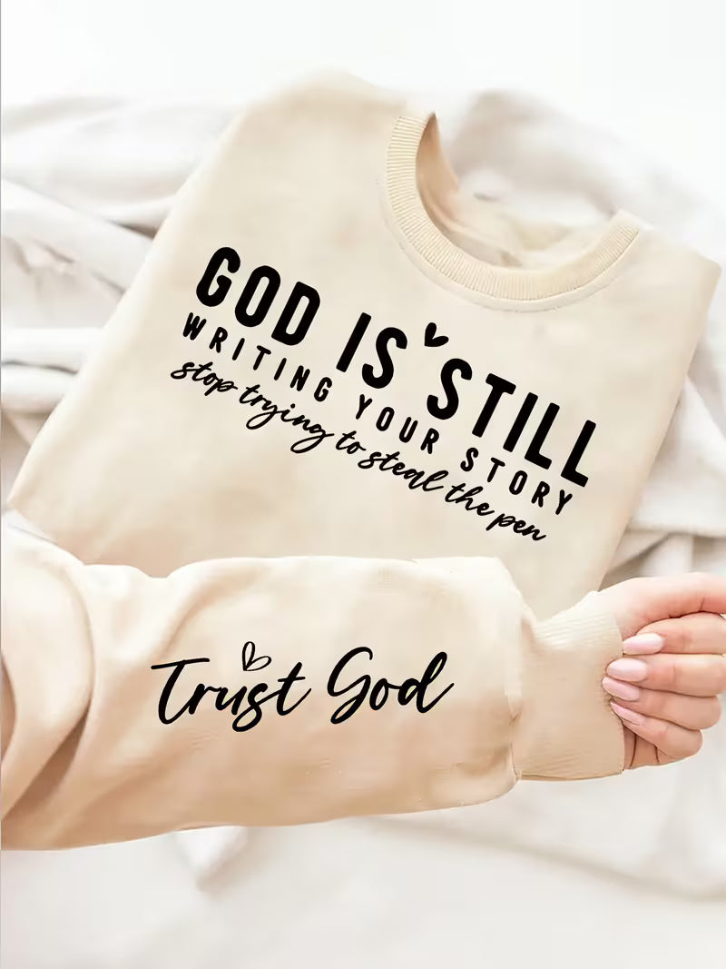 Sweatshirt Long Sleeve Pullover - God Is Still