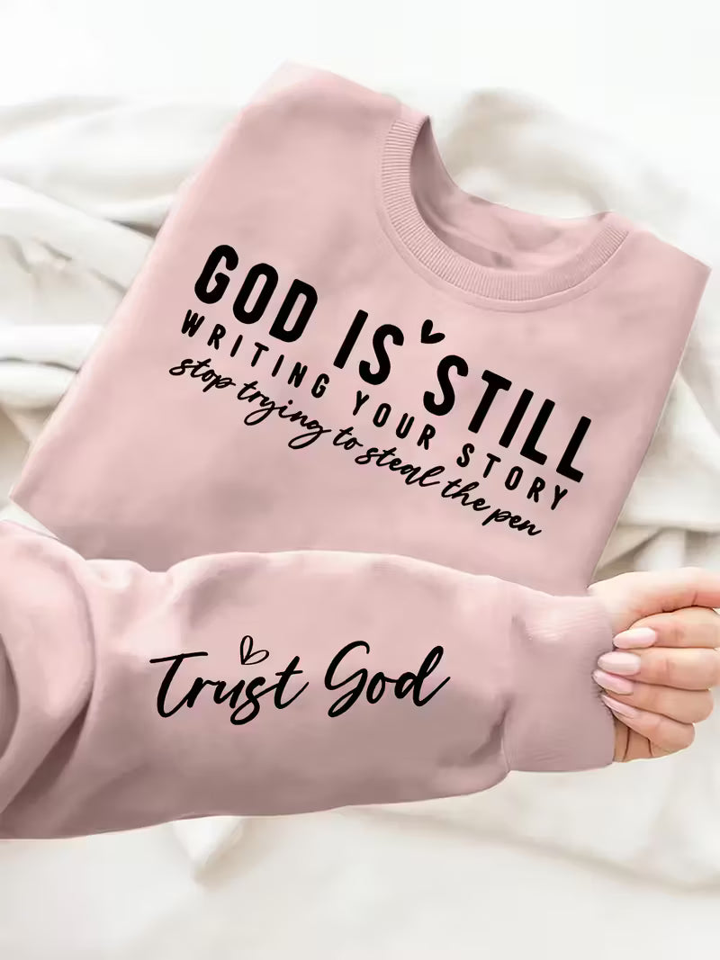 Sweatshirt Long Sleeve Pullover - God Is Still