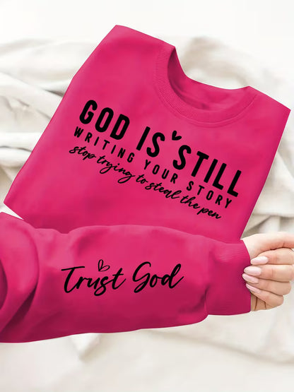 Sweatshirt Long Sleeve Pullover - God Is Still