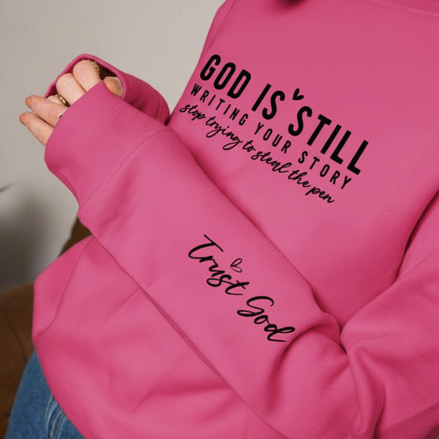 Sweatshirt Long Sleeve Pullover - God Is Still