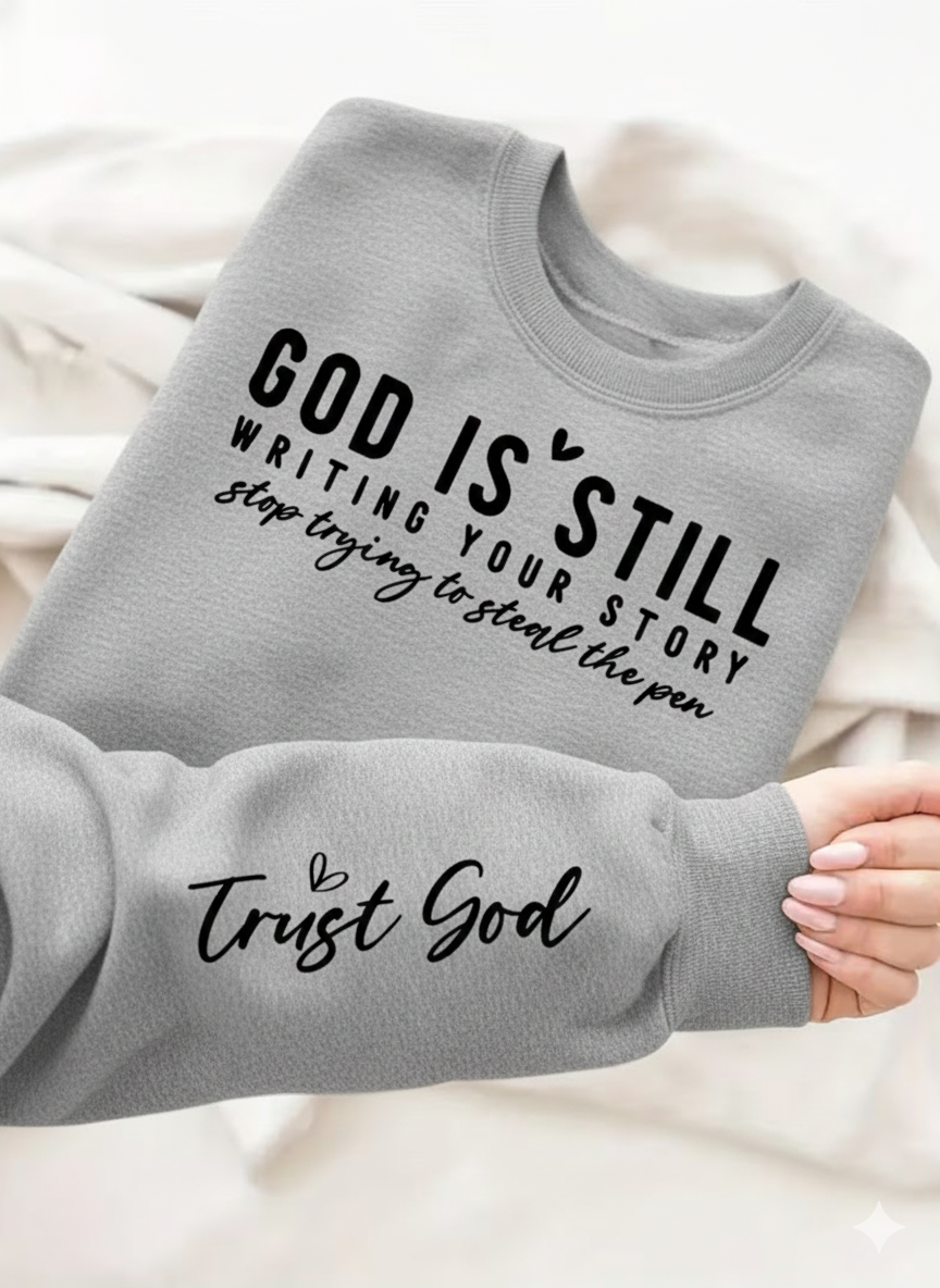 Sweatshirt Long Sleeve Pullover - God Is Still